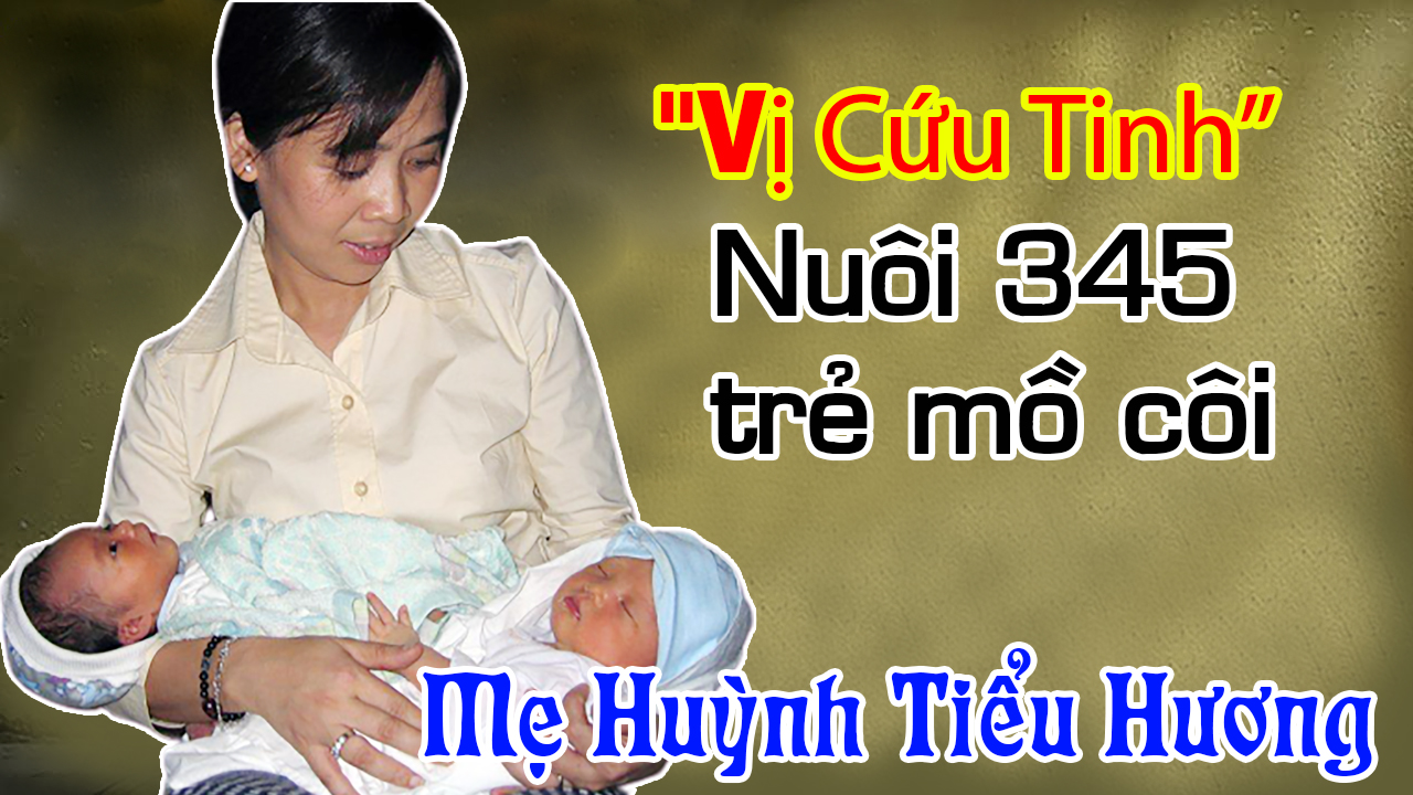 Huỳnh Tiểu Hương – Vị cứu tinh của những đứa trẻ bất hạnh