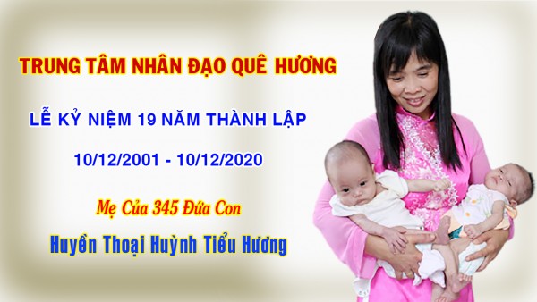 19 Năm Hành Trình Nuôi 345 Trẻ Mồ Côi - Huynh Tieu Huong